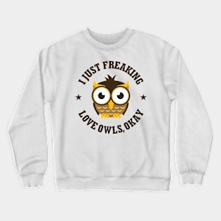 Freaking Owls Okay Love Owl Design Crewneck Sweatshirt